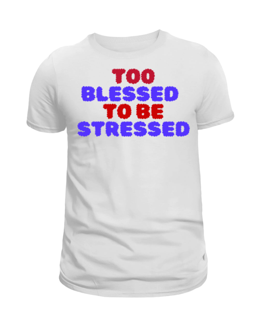 Too Blessed To Be Stressed