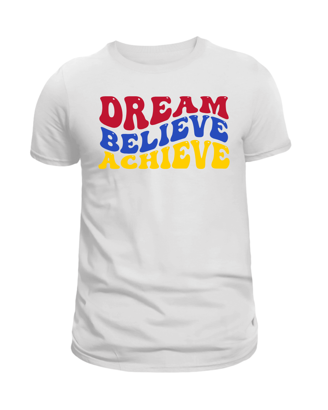 Dream Believe Achieve