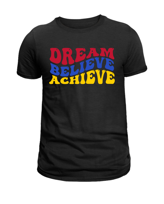 Dream Believe Achieve