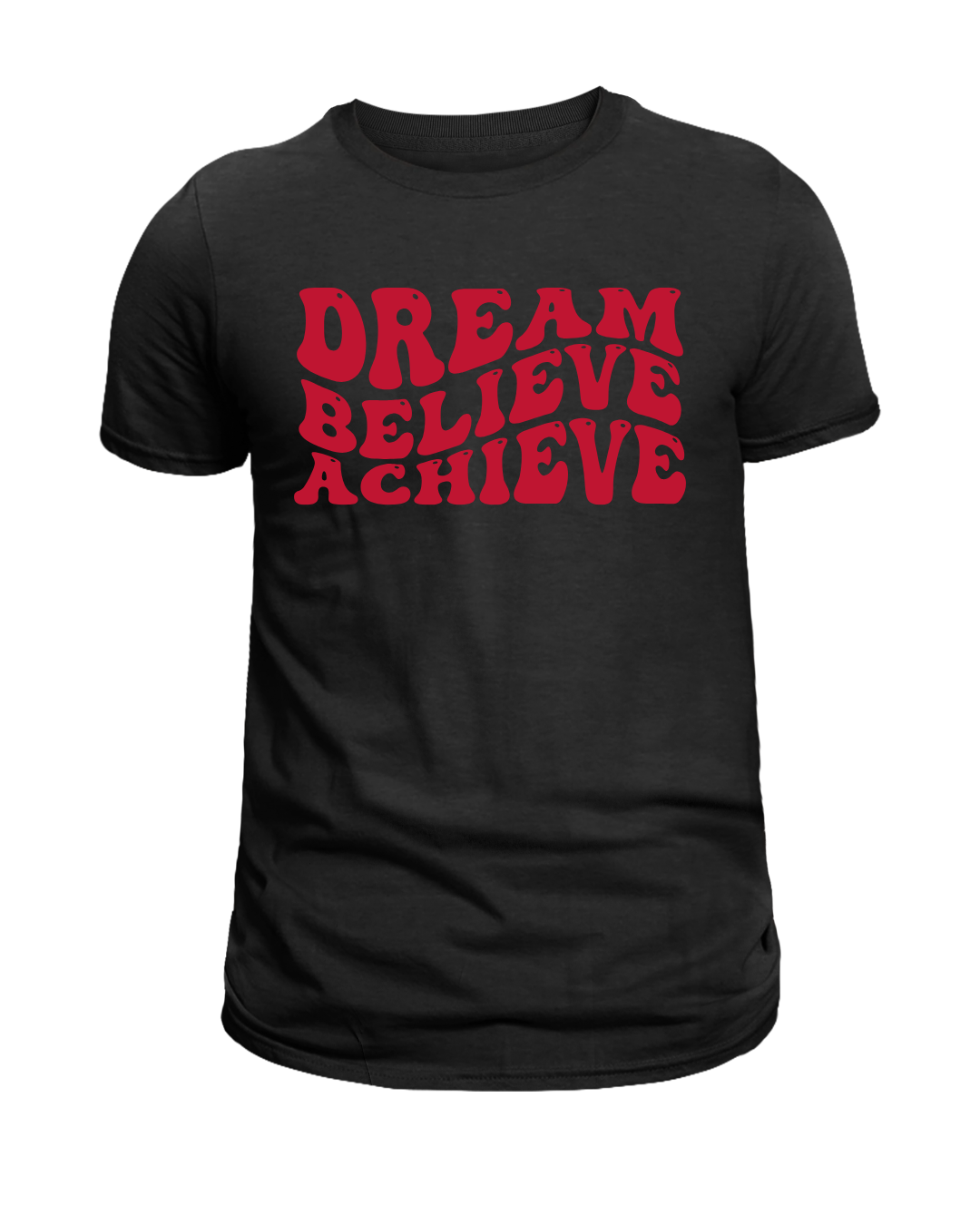 Dream Believe Achieve