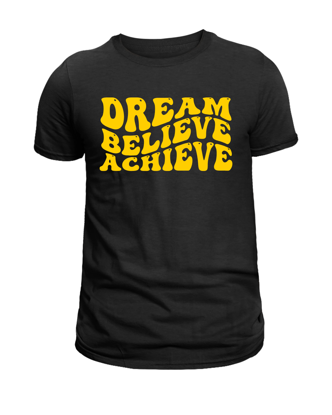 Dream Believe Achieve