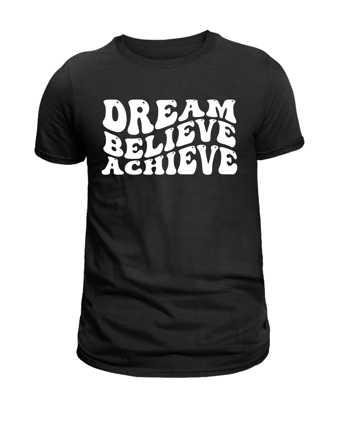 Dream Believe Achieve