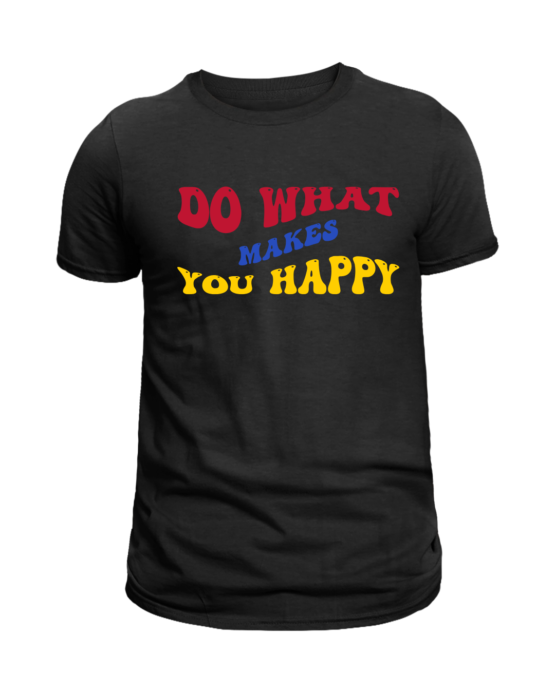 Do What Makes You Happy