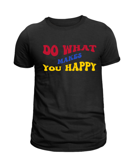 Do What Makes You Happy