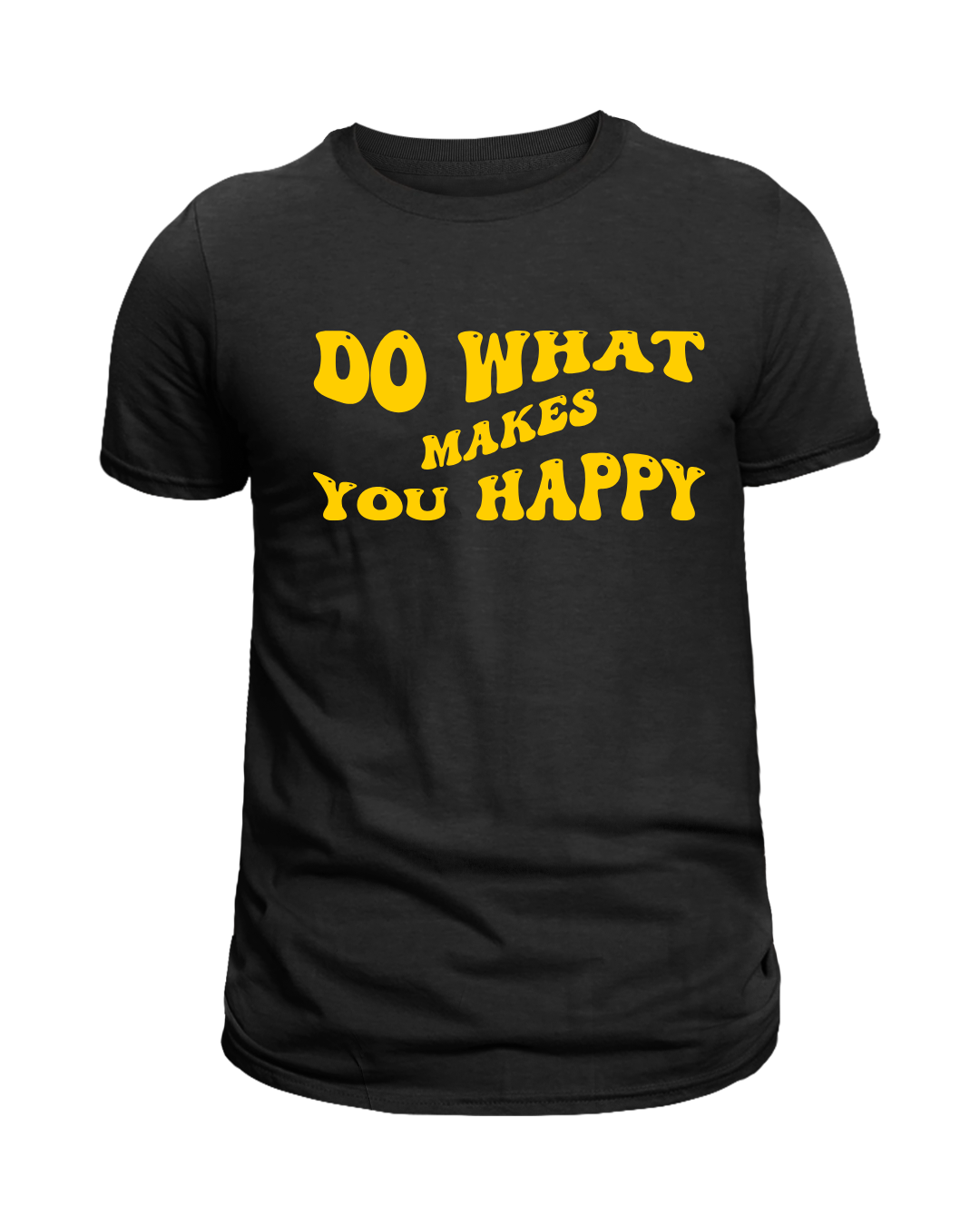 Do What Makes You Happy