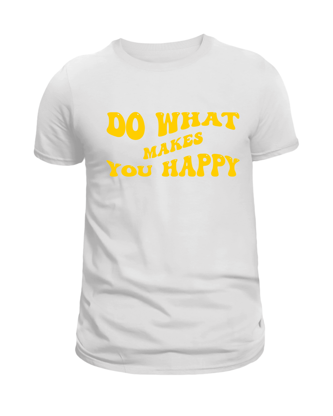 Do What Makes You Happy