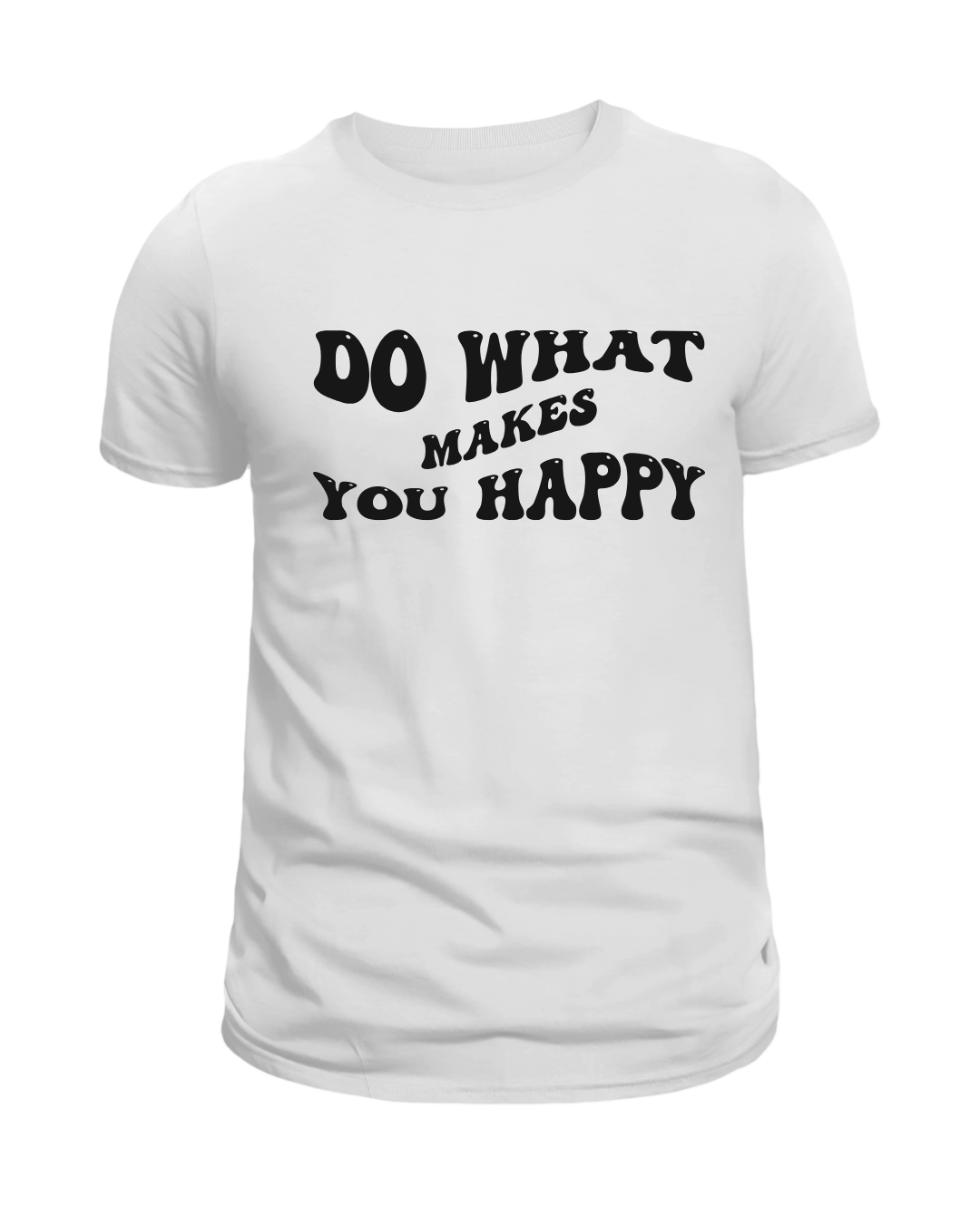 Do What Makes You Happy